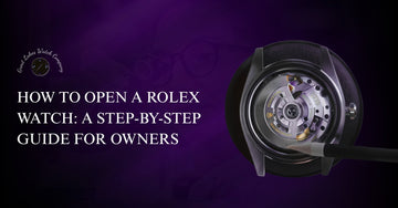 How to Open a Rolex Watch: A Step-by-Step Guide for Owners