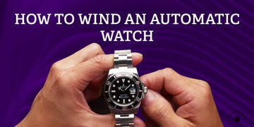 How to Wind an Automatic Watch